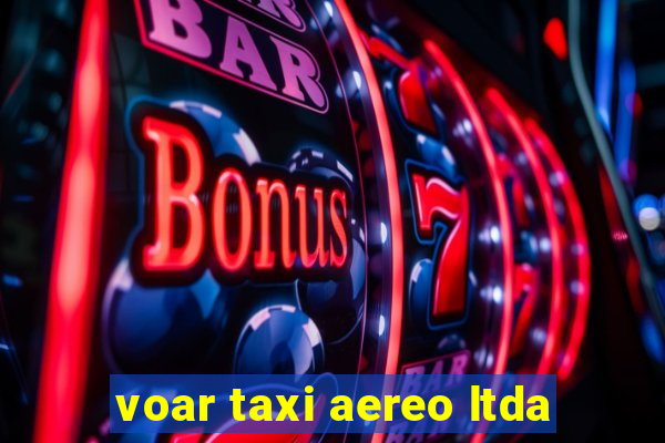 voar taxi aereo ltda